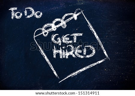 to do list: get hired,design of memo or notepad on blackboard