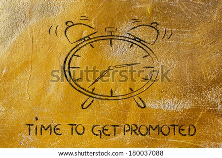 get promoted, concept of not wasting time, alarm ringing