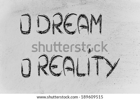 funny conceptual design, choice between dream or reality