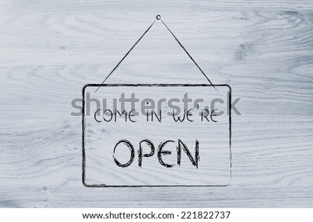 sale and retail: Come in we\'re open shop sign