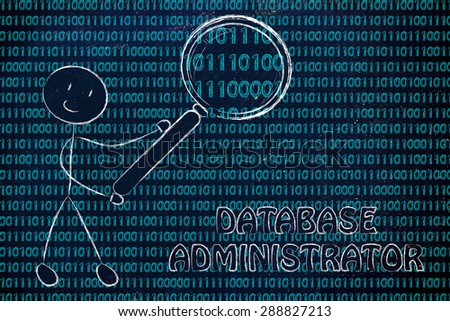being a database administrator: man checking binary code with a magnifying glass