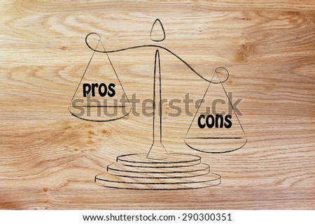 more cons than pros, metaphor of balance measuring the good and the bad