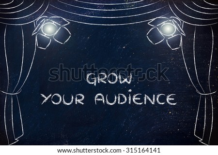 grow your audience: illustration with theatre stage and spotlight, metaphor of digital marketing concepts