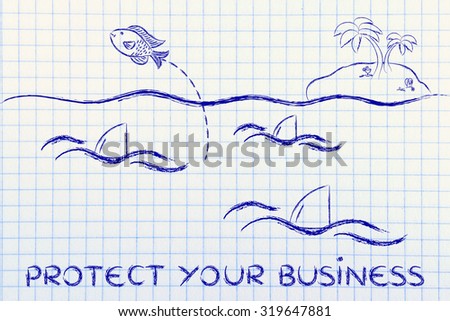 protecting your business from dangers: fish getting out of a sea full of sharks