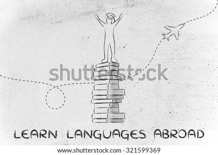 learn languages abroad: happy graduated student on top of books with airplane in the background