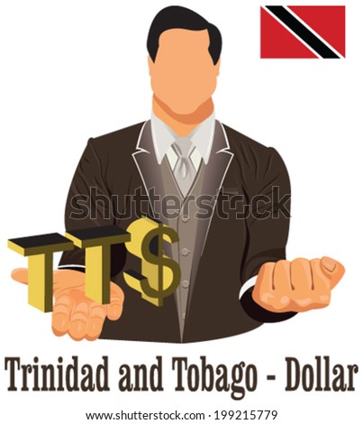 Trinidad and Tobago currency symbol TTD dollar representing money and Flag. Vector design concept of businessman in suit with his open hand over with currency isolated on white background in EPS10.