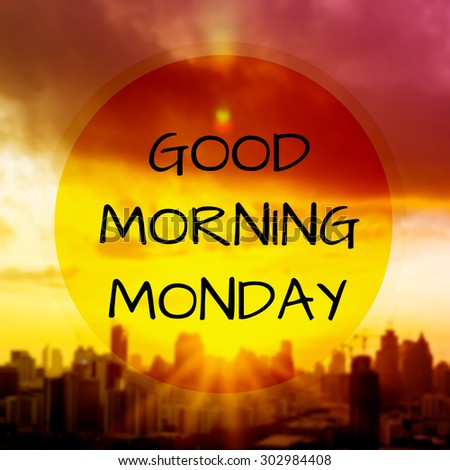 Good Morning Monday On Blur Background Of Sunrise Stock Photo 302984408 ...