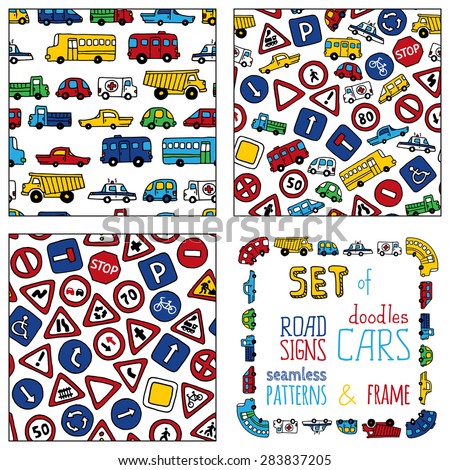 Vector set of doodles road signs and cars. Set of seamless patterns and frame isolated on white background. Patterns can be used for children wallpapers, web site background or wrapping paper.