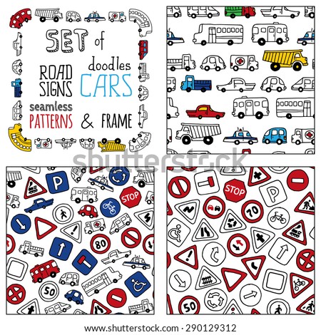 Vector set of doodles road signs and cars. Set of seamless patterns and frame on white background. Seamless patterns can be used for children wallpapers, web site background or wrapping paper.