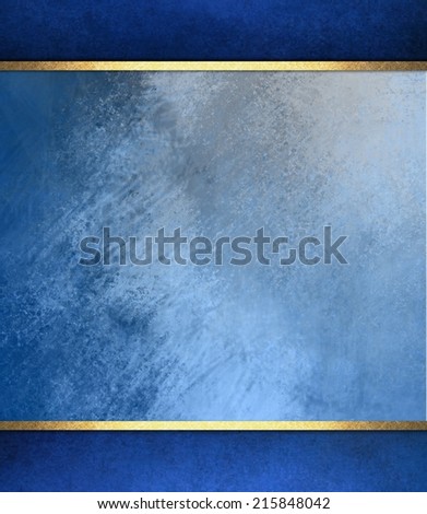 formal elegant light blue paper background with blue border and gold ribbon or stripe layers, has vintage distressed texture