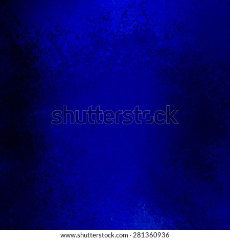 elegant dark blue background with vintage grunge background texture, deep sapphire blue color and faint distressed sponged wall paint texture