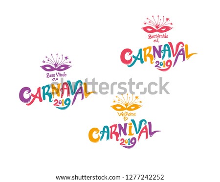 Welcome to Carnival 2019. A set of three bright multicolored Carnival logos in three languages, English, Spanish and Portuguese. Logo in Carnival, Carnaval.  Vector handwritten logo with masks. 
