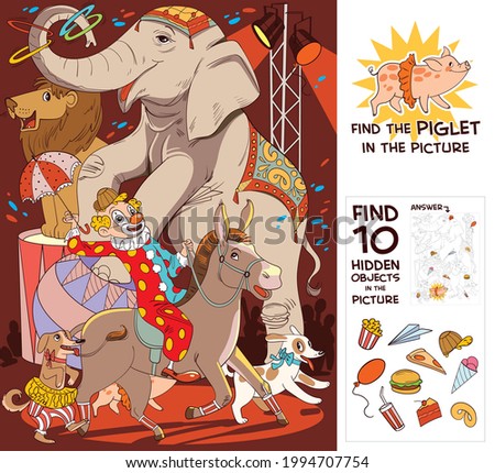 Circus show with elephant, clown, dog, lion and donkey. Find piglet. Find 10 hidden objects in the picture. Puzzle Hidden Items. Funny cartoon character. Vector illustration. Set