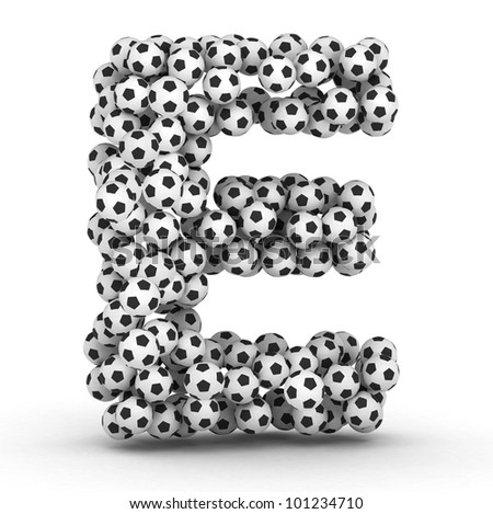 Letter E from soccer football balls isolated on white background