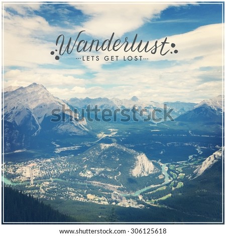 Inspirational Typographic Quote - Wanderlust lets get lost