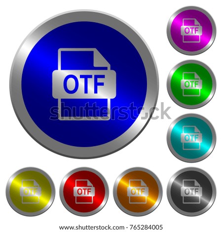 OTF file format icons on round luminous coin-like color steel buttons