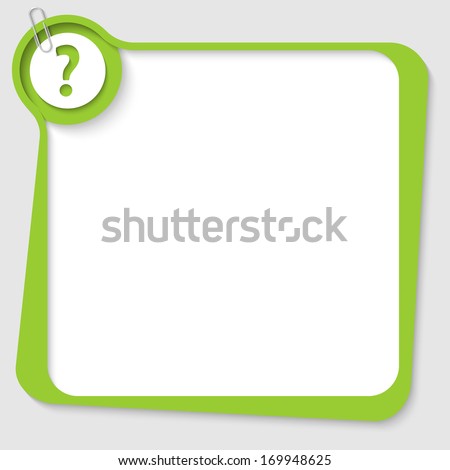green blank text box with question mark and paper clip