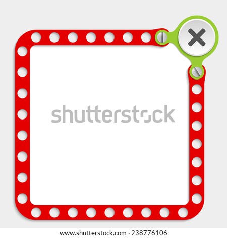 red frame for any text with screws and multiplication symbol