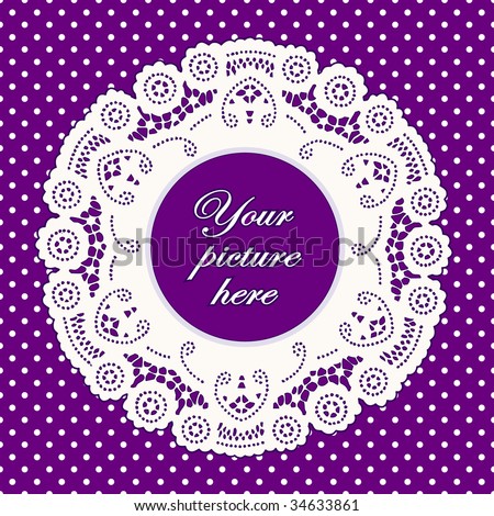 Lace Doily Frame, antique vintage design border pattern, bright purple polka dot background, copy space for custom picture or text. For scrapbooks, albums, crafts, decorating, celebrations.