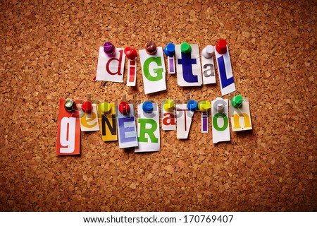 Digital Generation  - Cut out letters pinned on a notice board.