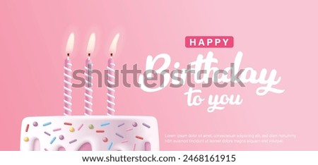 Happy Birthday celebration typography design with 3d birthday cake for greeting card, poster or banner. Vector illustration