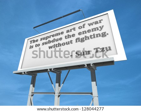A Billboard with The supreme art of war is to subdue the enemy without fighting.