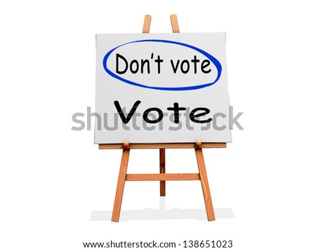 Don\'t Vote Not Vote on a sign.