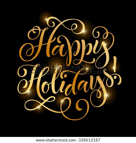 Vector Golden Text On Black Background. Happy Holidays Lettering For ...