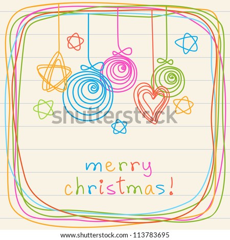 Christmas balls, stars, heart and frame of doodles. Invitation and greeting card on a sheet of notebook. Colorful background with lettering Merry Christmas. Illustration in childish hand drawn style