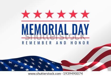 Memorial Day - Remember and Honor Poster. Usa memorial day celebration. American national holiday. Invitation template with red text and waving us flag on white background. Vector