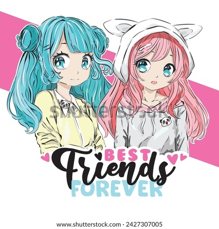 Anime Girls illustration with best friends forever slogan.Vector graphic design for t-shirt.Cute manga girls vector.Japanese girl print.Best friends forever slogan.Hand drawn children's drawing.