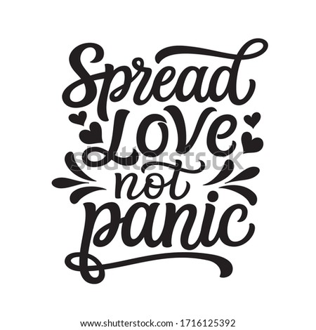 Spread love not panic. Hand lettering inspirational quote isolated on white background. Vector typography for posters, stickers, cards, social media