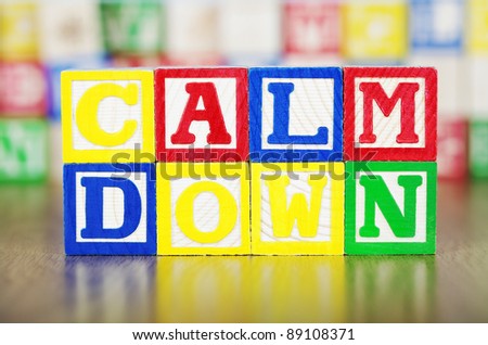 Calm Down Spelled Out in Alphabet Building Blocks