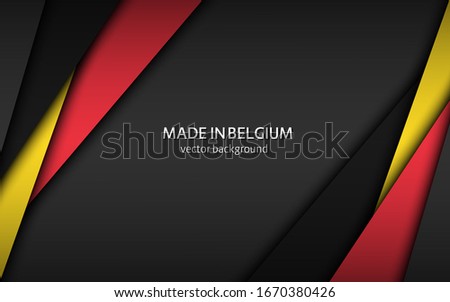 Made in Belgium, modern vector background with Belgian colors, overlayed sheets of paper in the colors of the Belgian tricolor, abstract widescreen background