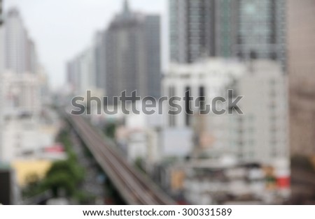 blury modern building in the Bangkok city thailand and subway train line