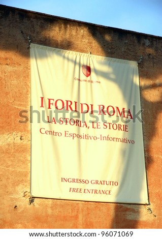 ROME - SEPTEMBER 13: A banner outside the Imperial Forum Museum on September 13, 2011 in Rome. Opened in 2007, the Museo dei Fori Imperiali is part of the Roman Civic Museums System.