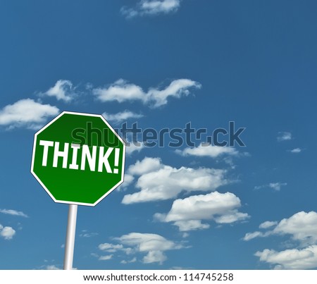 Think sign against blue sky. Inspirational or Successful business message.Space for your text / editorial overlay