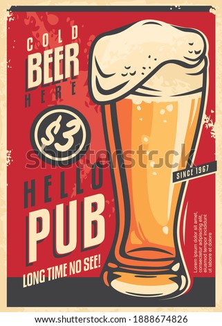 Pub wall decor advertisement with glass of cold beer and  appealing message. Drink beer retro poster on red background. Vintage vector image on old paper texture.