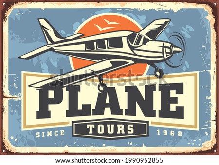 Plane transports and tours vintage retro sign for adventure flights and flight lessons. Old vector decoration with airplane on rusty metal background pattern. Plane flying in the sunset.