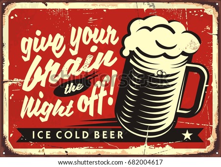 Give your brain the night off, retro funny concept template for bar sign. Vintage vector illustration with beer glass on red background.