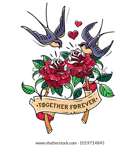 Tattoo two red roses with ribbon. Swallows fly over roses. Symbol of mutual love. Roses is wrapped in ribbon with lettering together forever. Old School style. Illustration for Valentines Day