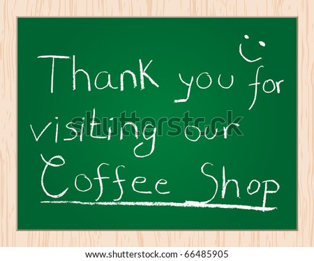 thank you for visiting our coffee shop
