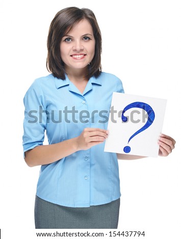 Attractive young woman in a blue blouse. Holds a poster with a big question mark. Isolated on white background