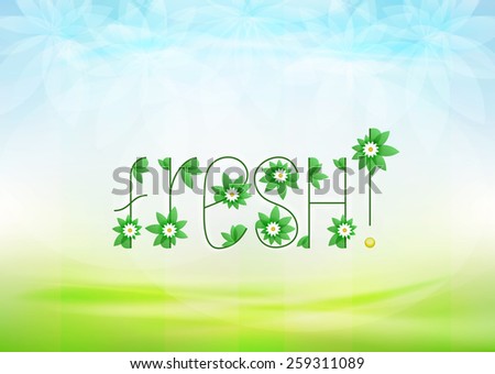 fresh text message with green leaves and daisy blossoms on green landscape background vector illustration own font design