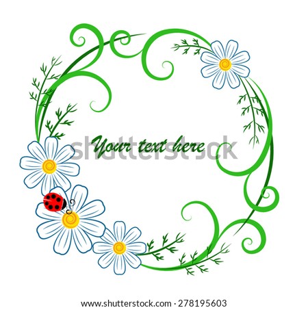 Vector illustration of a stylized floral wreath with chamomile flowers, summer greenery and a ladybug. Can be used as text or photo frame, for greeting cards, invitations, letters, web design.