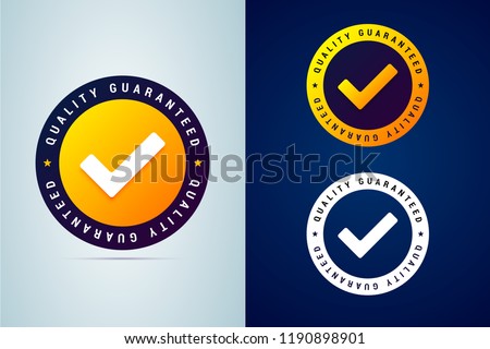 Quality guaranteed - tested badge. Vector illustration with check mark icon. Round sign in three color variants.