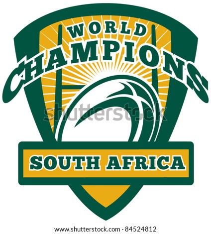 vector illustration of a rugby ball and goal post inside shield with words South Africa world champions on isolated white background