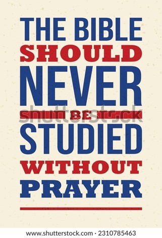The Bible should never be studied without prayer, christian poster vector illustration
