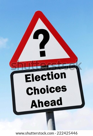 A red and white warning road sign with an Election Choices Ahead concept. against a partly cloudy sky background.