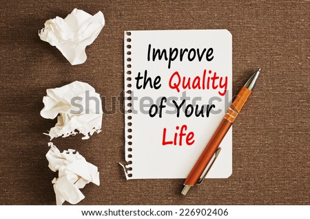 Improve the quality of your life